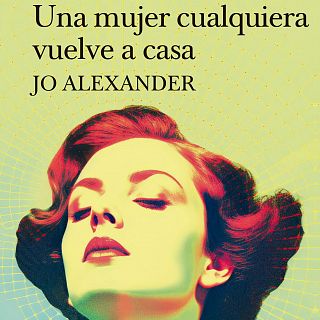 Jo Alexander. Una mujer cualquiera vuelve a casa. Dones que executen