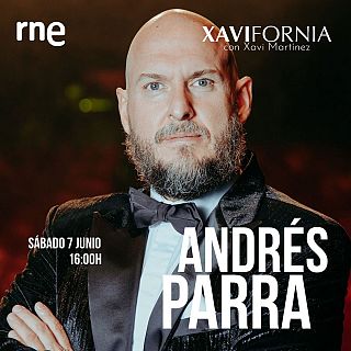 Xavifornia - Andrés Parra: "Lo tenía todo y me sentía absolutamente vacío"